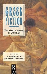 Greek Fiction - ]. R. MORGAN ; RICHARD (UNIVERSITY OF EXETER,  UK) Stoneman - 9781138834927