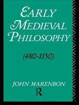 Early Medieval Philosophy 480-1150 - John Marenbon - 9781138837652