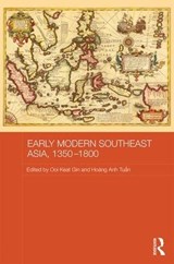 Early Modern Southeast Asia, 1350-1800 - Ooi Keat Gin ; Hoang Anh Tuan - 9781138838758
