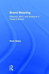 Brand Meaning - MARK (INDEPENDENT BRAND CONSULTANT,  USA) Batey - 9781138839410