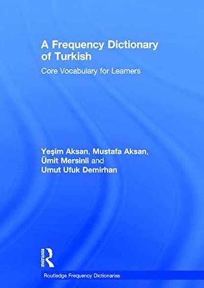 A Frequency Dictionary of Turkish, Yesim Aksan ; Mustafa Aksan ; UEmit Mersinli ; Umut Ufuk Demirhan - Gebonden - 9781138839656