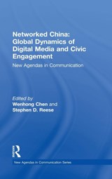Networked China: Global Dynamics of Digital Media and Civic Engagement - Wenhong (University of Texas at Austin) Chen ; Stephen D. Reese - 9781138840027