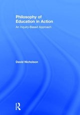 Philosophy of Education in Action - NICHOLSON,  David W. (Stevenson University, USA) - 9781138843042