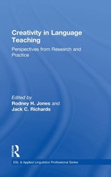 Creativity in Language Teaching - RODNEY H. JONES ; JACK C. (UNIVERSITY OF SYDNEY,  Australia) Richards - 9781138843646