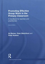 Promoting Effective Group Work in the Primary Classroom - ED (INSTITUTE OF EDUCATION,  University of London, UK) Baines ; Peter (Professor in Psychology and Education at the Institute of Education, University of London, UK) Blatchford ; Peter Kutnick - 9781138844421