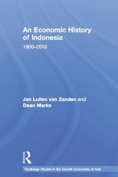 An Economic History of Indonesia, Jan Luiten van Zanden ; Daan Marks - Paperback - 9781138844681