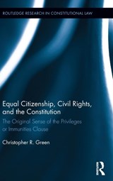 Equal Citizenship, Civil Rights, and the Constitution - Christopher Green - 9781138846807