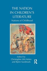 The Nation in Children's Literature - Kit Kelen ; Bjorn Sundmark - 9781138851597