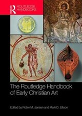 The Routledge Handbook of Early Christian Art - ROBIN M. (UNIVERSITY OF NOTRE DAME,  USA) Jensen ; Mark D. Ellison - 9781138857223
