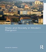 State and Society in Modern Rangoon - DONALD M. (MEIO UNIVERSITY,  Japan) Seekins - 9781138858077