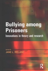 Bullying among Prisoners - JANE (UNIVERSITY OF CENTRAL LANCASHIRE,  UK) Ireland - 9781138861466