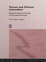 Taiwan and Chinese Nationalism - Christopher Hughes - 9781138863026