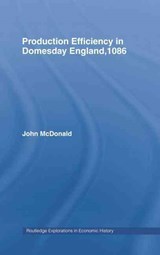 Production Efficiency in Domesday England, 1086 - John McDonald - 9781138866201