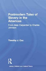 Postmodern Tales of Slavery in the Americas - Timothy J. Cox - 9781138868762