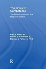 Crisis Of Competence: Transitional..Stress And The Displaced - Carl A. Maida ; Norma S. Gordon ; Norman L. Farberow - 9781138869103
