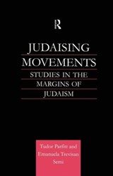 Judaising Movements - TUDOR (SCHOOL OF ORIENTAL AND AFRICAN STUDIES,  University of London, UK) Parfitt ; Emanuela Semi - 9781138869905