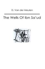 The Wells Of Ibn Sa'ud - D. Van der Meulen - 9781138870017