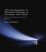 The Development of Rational Theology in Germany since Kant - Otto Pfleiderer - 9781138870987