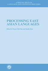 Processing East Asian Languages - Hsuan-Chih (Chinese University of Hong Kong) Chen ; Xiaolin Zhou - 9781138877214