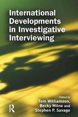 International Developments in Investigative Interviewing - Tom Williamson ; Becky Milne ; Stephen Savage - 9781138878570