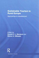 Sustainable Tourism in Rural Europe - DONALD (UNIVERSITY OF GLASGOW,  UK) Macleod ; Steven (University of Glasgow, UK) Gillespie - 9781138880672
