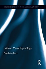 Evil and Moral Psychology - Peter Brian Barry - 9781138890848