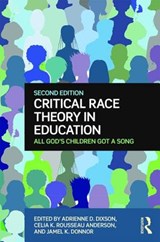 Critical Race Theory in Education - DIXSON,  Adrienne D. (Ohio State University) ; Rousseau Anderson, Celia K. ; Donnor, Jamel K. - 9781138891159