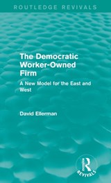 The Democratic Worker-Owned Firm (Routledge Revivals) - David Ellerman - 9781138892644
