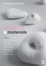 Objects and Materials - PENNY HARVEY ; ELEANOR CASELLA ; GILLIAN EVANS ; HANNAH KNOX ; CHRISTINE MCLEAN ; ELIZABETH B. SILVA ; NICHOLAS THOBURN ; KATH (THE OPEN UNIVERSITY,  UK) Woodward - 9781138899414