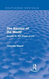 The Saviour of the World (Routledge Revivals) - Charlotte Mason - 9781138900905