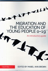 Migration and the Education of Young People 0-19 - Mabel Ann Brown - 9781138903777