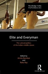 Elite and Everyman - AMITA (ASHOKA UNIVERSITY,  India) Baviskar ; Raka Ray - 9781138903920