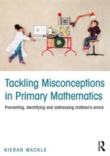 Tackling Misconceptions in Primary Mathematics - Kieran Mackle - 9781138906303
