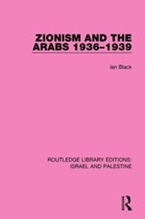 Zionism and the Arabs, 1936-1939 - Ian Black - 9781138906358