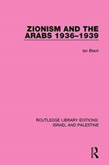 Zionism and the Arabs, 1936-1939 - Ian Black - 9781138907348