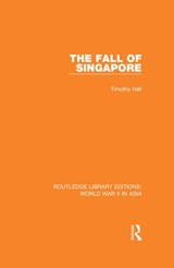 The Fall of Singapore 1942 - Timothy Hall - 9781138912427