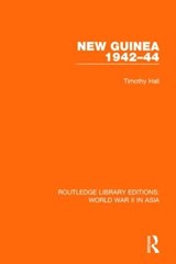 New Guinea 1942-44 - Timothy Hall - 9781138912519
