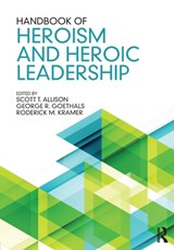 Handbook of Heroism and Heroic Leadership - SCOTT T. (UNIVERSITY OF RICHMOND,  USA) Allison ; George R. (University of Richmond, Virginia, USA) Goethals ; Roderick M. Kramer - 9781138915657