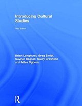 Introducing Cultural Studies - BRIAN (UNIVERSITY OF SALFORD,  Manchester, UK) Longhurst ; Greg (University of Salford, Manchester, UK) Smith ; Gaynor (University of Salford, Manchester, UK) Bagnall ; Garry (University of Salford, Manchester, UK) Crawford ; Miles (Queen Mary, University of London, UK) Ogborn - 9781138915732