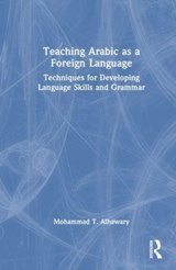 Teaching Arabic as a Foreign Language - MOHAMMAD T. (UNIVERSITY OF MICHIGIN,  USA) Alhawary - 9781138920996