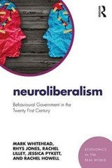Neuroliberalism - MARK (UNIVERSITY OF WALES,  Aberystwyth, UK) Whitehead ; Rhys Jones ; Rachel (Ymlaen Ceredigion, UK) Lilley ; Jessica Pykett ; Rachel Howell - 9781138923836