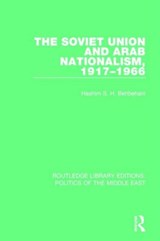 The Soviet Union and Arab Nationalism, 1917-1966 - Hashim S.H. Behbehani - 9781138925502