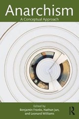 Anarchism - Benjamin Franks ; Nathan Jun ; Leonard Williams - 9781138925663