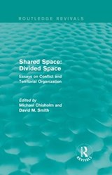 Shared Space: Divided Space - Michael Chisholm ; David M. Smith - 9781138927537