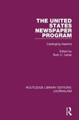 The United States Newspaper Program - Ruth C. Carter - 9781138928411
