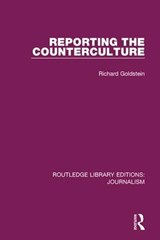 Reporting the Counterculture - RICHARD P. (HUNTER COLLEGE OF THE CITY OF NEW YORK,  USA) Goldstein - 9781138930025