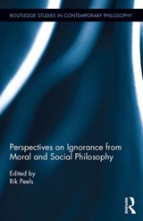 Perspectives on Ignorance from Moral and Social Philosophy - Rik Peels - 9781138945661