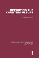 Reporting the Counterculture - RICHARD P. (HUNTER COLLEGE OF THE CITY OF NEW YORK,  USA) Goldstein - 9781138946101
