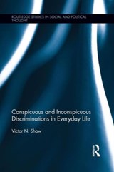 Conspicuous and Inconspicuous Discriminations in Everyday Life - Victor N. Shaw - 9781138952638