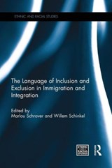 The Language of Inclusion and Exclusion in Immigration and Integration - Marlou Schrover ; Willem Schinkel - 9781138953659